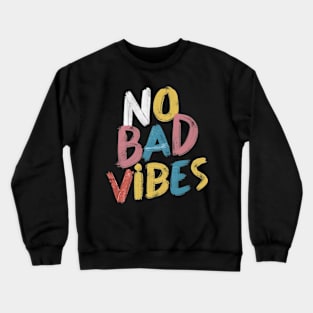 No bad vibes Crewneck Sweatshirt